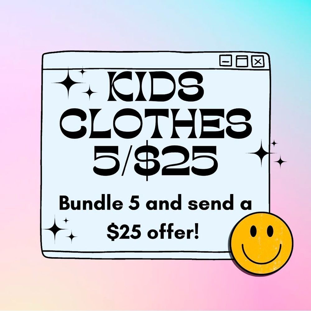Kids Clothes 5/$25! Bundle 5 and send a $25 offer. Ships quickly